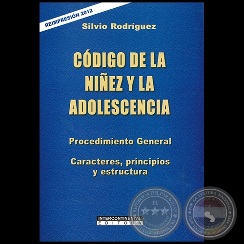 CÓDIGO DE LA NIÑEZ Y LA ADOLESCENCIA - Reempresión 2012 - Autor: SILVIO RODRÍGUEZ - Año 2012